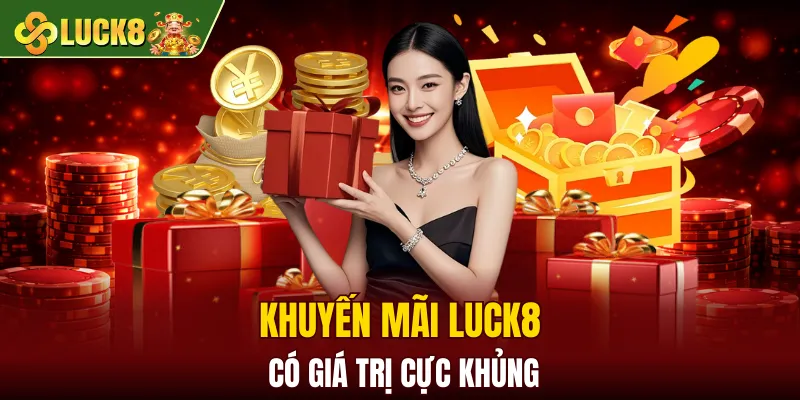 LUCK8 | Trang Chủ Luck8 Siêu VIP PRO | Chơi Là Húp 13 Khuyến mãi LUCK8 có giá trị cực khủng