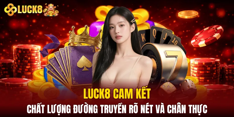 LUCK8 | Trang Chủ Luck8 Siêu VIP PRO | Chơi Là Húp 12 LUCK8 cam kết chất lượng đường truyền rõ nét và chân thực