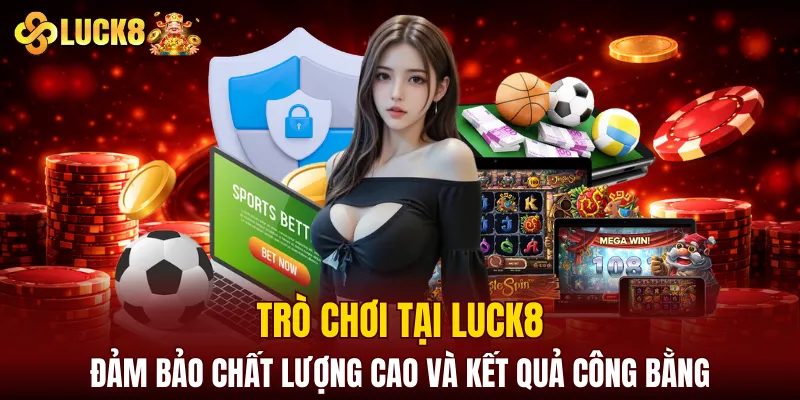 LUCK8 | Trang Chủ Luck8 Siêu VIP PRO | Chơi Là Húp 7 Trò chơi tại LUCK8 đảm bảo chất lượng cao và kết quả công bằng